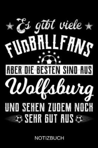 Cover of Es gibt viele Fußballfans aber die besten sind aus Wolfsburg und sehen zudem noch sehr gut aus
