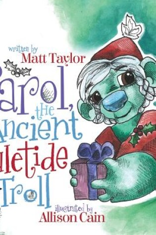 Cover of Carol, the Ancient Yuletide Troll