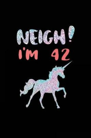 Cover of NEIGH! I'm 42