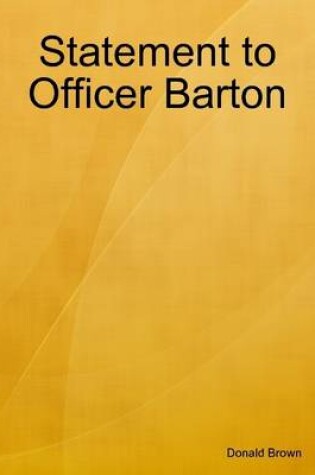 Cover of Statement to Officer Barton