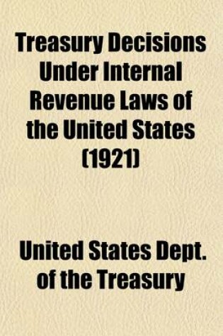 Cover of Treasury Decisions Under Internal Revenue Laws of the United States (Volume 22)
