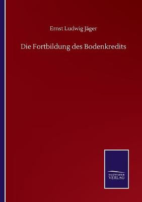 Book cover for Die Fortbildung des Bodenkredits