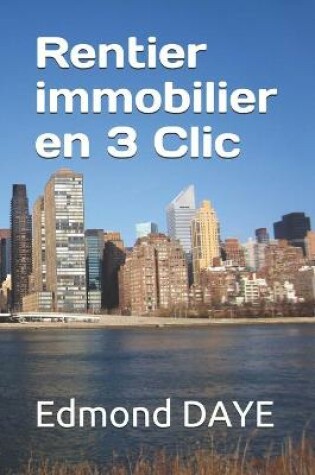 Cover of Rentier immobilier en 3 Clic