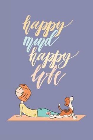 Cover of Happy mind happy life