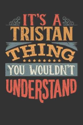 Book cover for Its A Tristan Thing You Wouldnt Understand