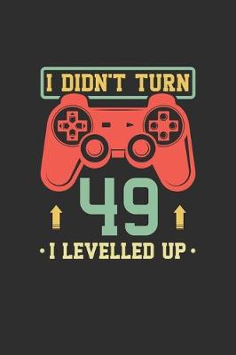 Book cover for I Didn't Turn 49 I Levelled Up