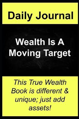Book cover for Daily Journal Wealth is A Moving Target