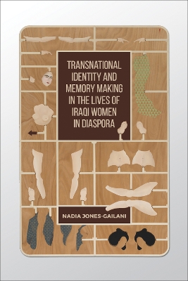Cover of Transnational Identity and Memory Making in the Lives of Iraqi Women in Diaspora