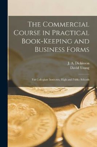 Cover of The Commercial Course in Practical Book-keeping and Business Forms [microform]