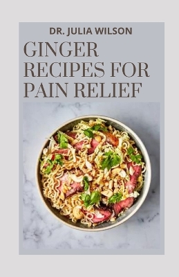 Book cover for Ginger Recipes for Pain Relief