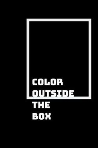 Cover of Color Outside the Box