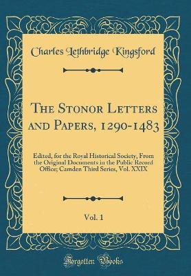 Book cover for The Stonor Letters and Papers, 1290-1483, Vol. 1