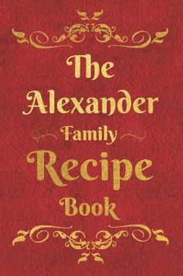 Book cover for The Alexander Family Recipe Book