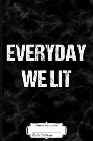 Cover of Everyday We Lit Composition Notebook