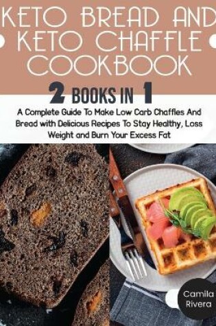 Cover of Keto Bread and Keto Chaffle Cookbook