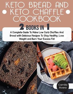 Cover of Keto Bread and Keto Chaffle Cookbook