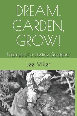 Book cover for Dream, Garden, Grow!