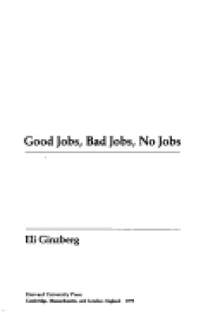 Cover of Good Jobs, Bad Jobs, No Jobs
