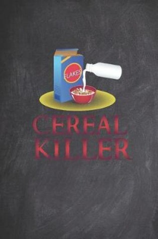 Cover of Cereal Killer - Funny Humor Halloween Journal