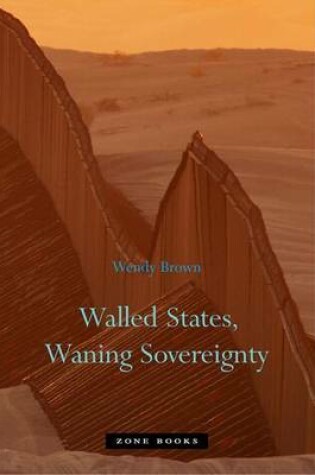 Cover of Walled States, Waning Sovereignty