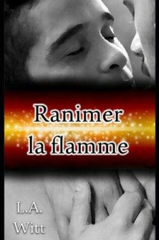 Cover of Ranimer la flamme