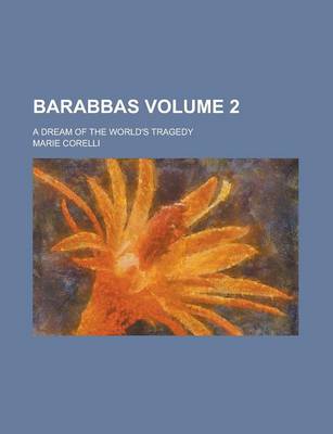 Book cover for Barabbas; A Dream of the World's Tragedy Volume 2