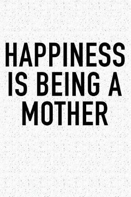 Book cover for Happiness Is Being a Mother