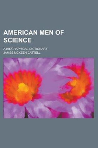 Cover of American Men of Science; A Biographical Dictionary