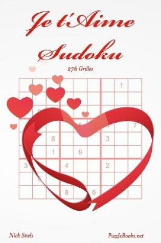 Cover of Je t'Aime Sudoku - 276 Grilles