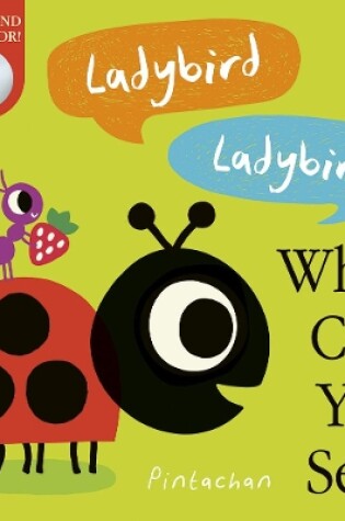 Cover of Ladybird! Ladybird! What Can You See?