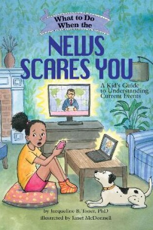 Cover of What to Do When the News Scares You