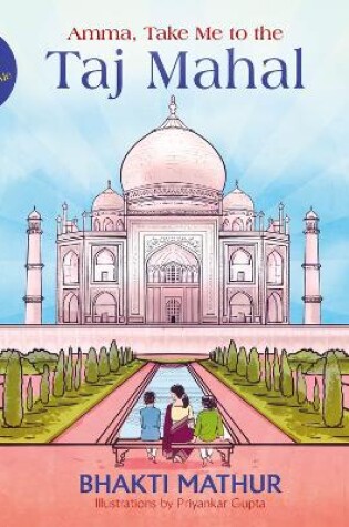 Cover of Amma, Take Me to the Taj Mahal