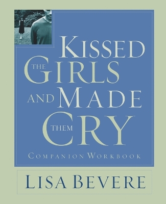 Book cover for Kissed the Girls and Made Them Cry Workbook