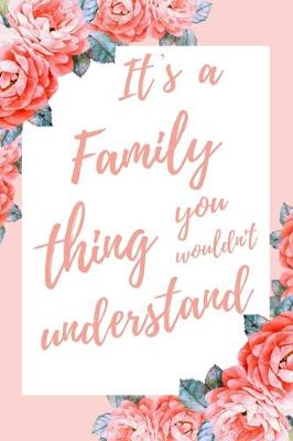 Book cover for It's a Family Thing You Wouldn't Understand