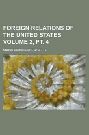 Cover of Foreign Relations of the United States Volume 2, PT. 4