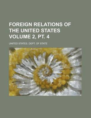 Book cover for Foreign Relations of the United States Volume 2, PT. 4