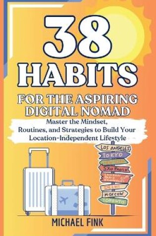 Cover of 38 Habits for the Aspiring Digital Nomad