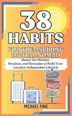 Book cover for 38 Habits for the Aspiring Digital Nomad