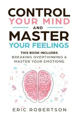 Cover of Control Your Mind and Master Your Feelings