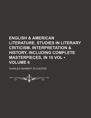 Book cover for English & American Literature, Studies in Literary Criticism, Interpretation & History, Including Complete Masterpieces, in 10 Vol (Volume 6)