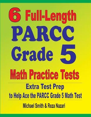 Book cover for 6 Full-Length PARCC Grade 5 Math Practice Tests