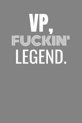 Book cover for VP Fuckin Legend