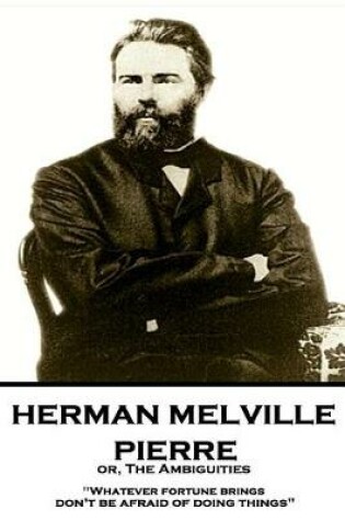 Cover of Herman Melville - Pierre or, The Ambiguities