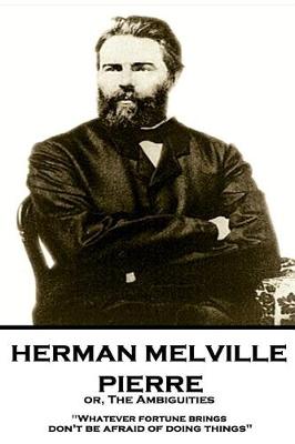 Book cover for Herman Melville - Pierre or, The Ambiguities
