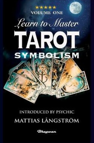 Cover of Learn to Master Tarot - Volume One Symbolism!