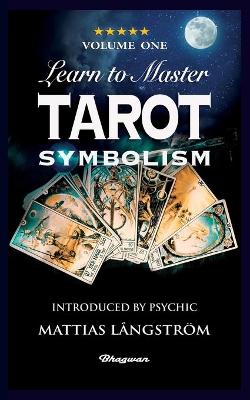 Book cover for Learn to Master Tarot - Volume One Symbolism!