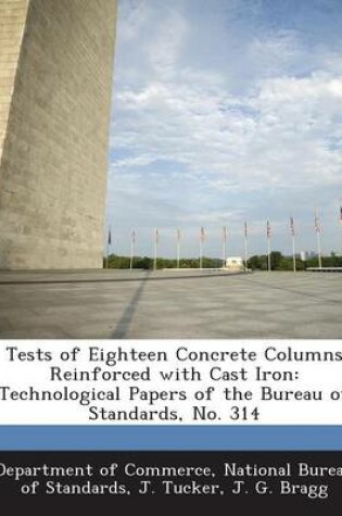 Cover of Tests of Eighteen Concrete Columns Reinforced with Cast Iron