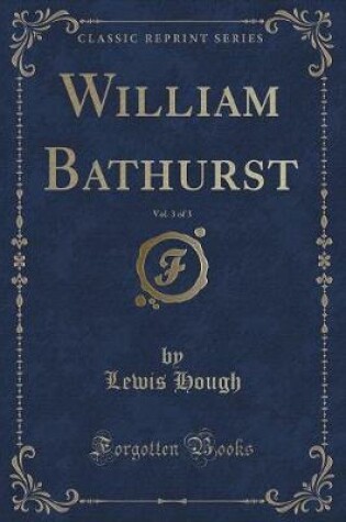 Cover of William Bathurst, Vol. 3 of 3 (Classic Reprint)