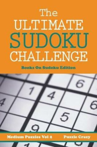 Cover of The Ultimate Soduku Challenge (Medium Puzzles) Vol 2