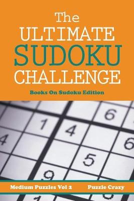 Book cover for The Ultimate Soduku Challenge (Medium Puzzles) Vol 2